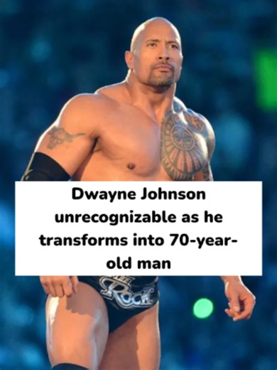 Dwayne Johnson unrecognizable as he transforms into 70-year-old man #Therock