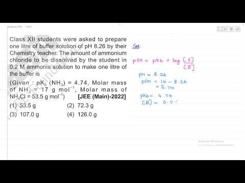 Class XII students were asked to prepare one litre of buffer solution of pH 8.26 by their chemistry