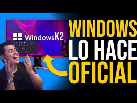Microsoft hace OFICIAL su NUEVO Windows k2 para este 2026