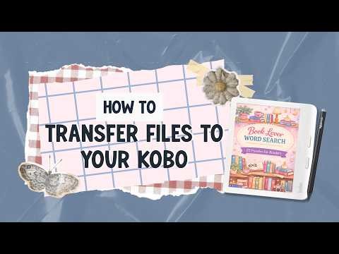 How to Transfer Files to Your Kobo eReader — 4 Easy Ways (USB, Google Drive, Dropbox & Wireless)