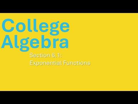 College Algebra - Section 6.1 - Exponential Functions