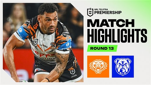 NRL 2026 | Wests Tigers v Bulldogs | Match Highlights | Round 13