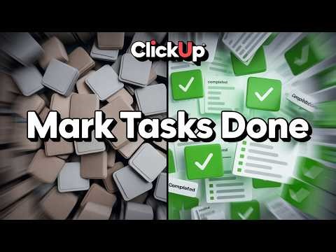 Mark ClickUp Task Completed [Quick Start]