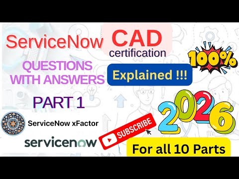 Part 1 ServiceNow CAD questions with answers EXPLAINED!!!