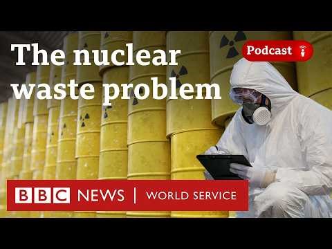 Q&A: Is there a safe way to store nuclear waste? - The Climate Question podcast, BBC World Service