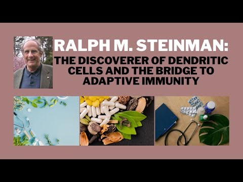 Ralph M. Steinman: The Discoverer of Dendritic Cells and the Bridge to Adaptive Immunity