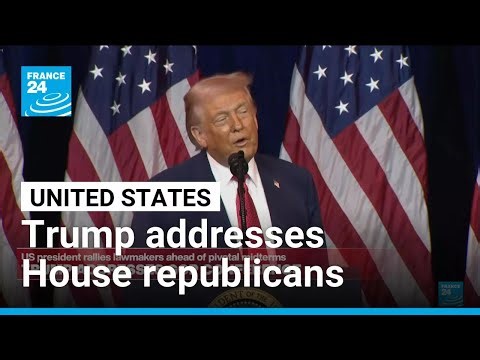 Replay: Watch Trump's address to House republicans and our analysis • FRANCE 24 English