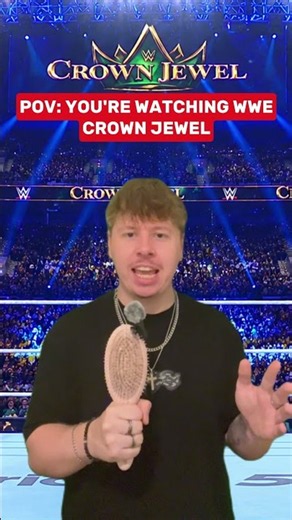 POV: YOU'RE WATCHING WWE CROWN JEWEL
