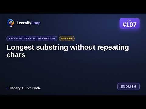 #107 · Longest substring without repeating chars — the Intuition + Python Code