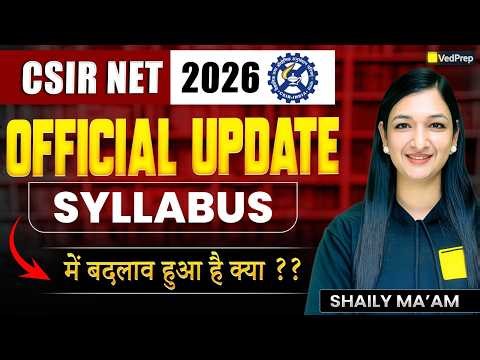 CSIR NET 2026 😱🔥 | Official Update ⚠️ | Syllabus Changed?? Old vs New 📊 | VedPrep CSIR NET