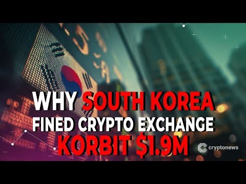 South Korea Fines Korbit $1.9M for AML Violations | Crypto Regulation Crackdown Explained