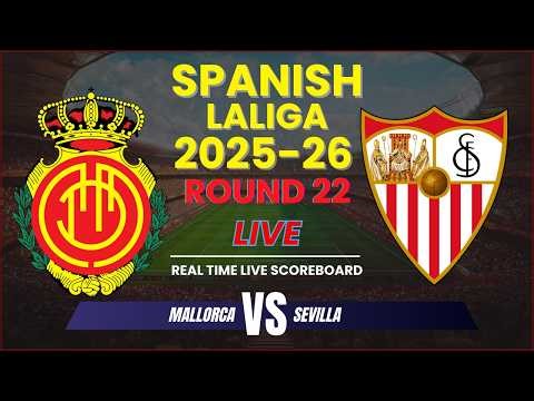 Mallorca vs Sevilla Live Scores | 2025-26 Spanish LaLiga Round 22
