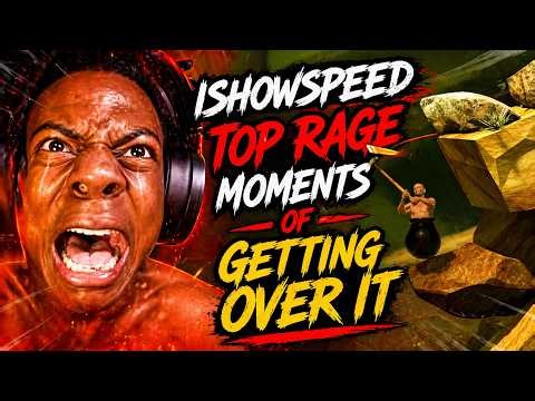IShowSpeed Top Rage Moments Of Getting Over It (COMPILATION)