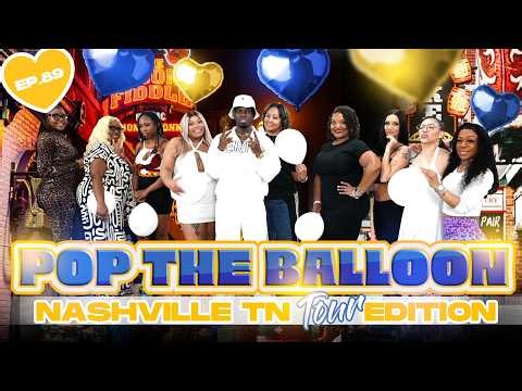 POP THE BALLOON OR FIND LOVE | NASHVILLE TENNESSEE EDITION | EP.89