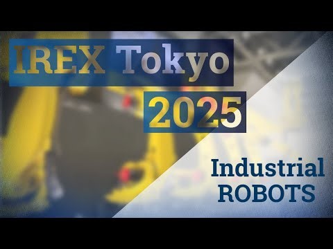 iREX 2025 Tokyo: Industrial Robots Highlights