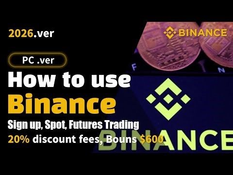 Binance PC Guide 2026 | Complete Tutorial: Sign Up, Spot & Futures
