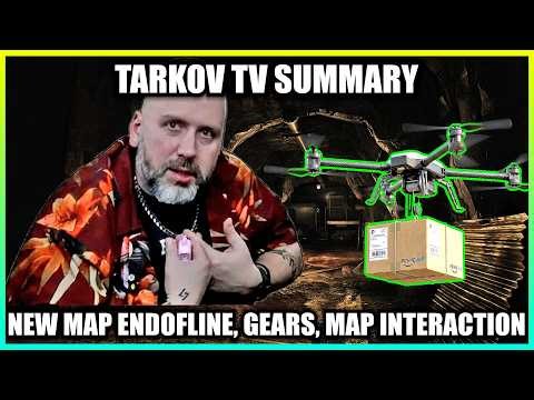 New Map End of Line, Drones for delivery? New Gears and Map interactions (TarkovTV Summary)