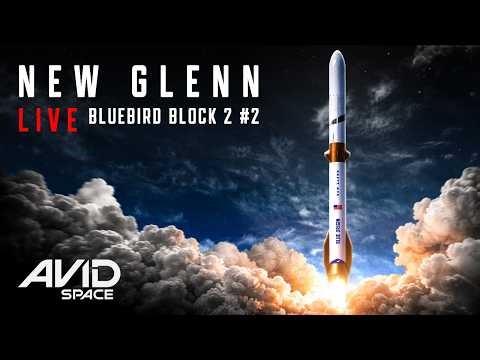 Watch Live - New Glenn BlueBird Block 2 #2 Mission