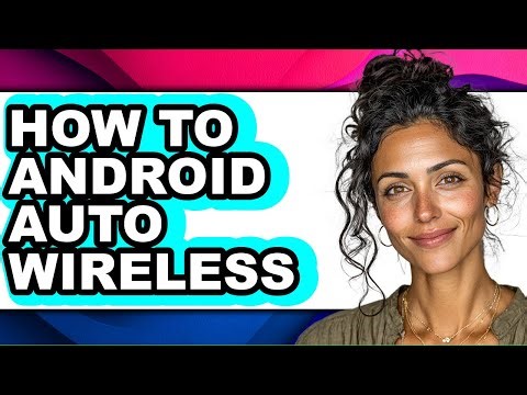 How to Android Auto Wireless - Full Guide