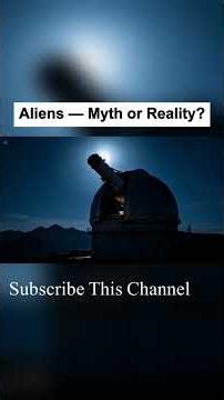 Aliens — Myth or Reality? The Truth We Still Don’t Know