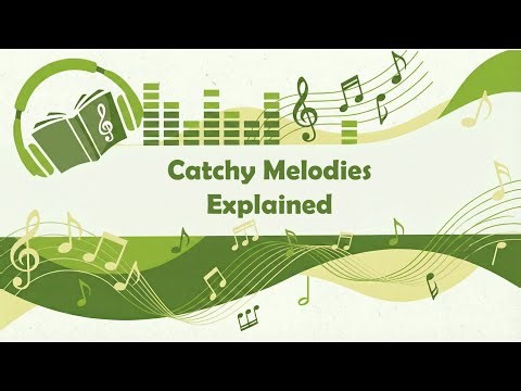Catchy Melodies Explained