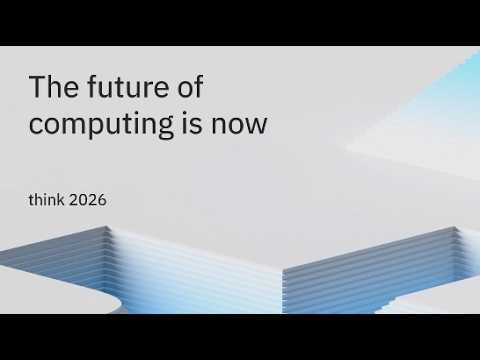 IBM Think 2026 | Keynote: The future of computing is now