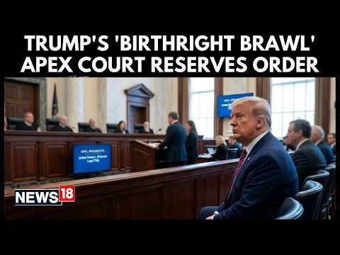 Supreme Court Expresses Skepticism Over Trump's Executive Order On Birthright Citizenship | N18G