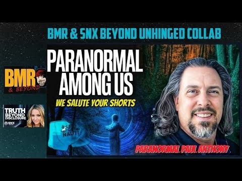 Cryptids & UFOs Collide|Paul "Paranormal" Anthony on BMR & SNX UNHINGED Collab
