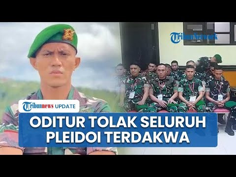 Sidang Kematian Prada Lucky, Oditur Minta Majelis Hakim Tolak Seluruh Pleidoi 22 Terdakwa