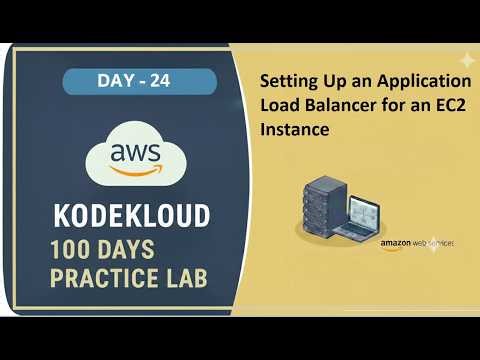 Day 24: Setting Up an Application Load Balancer for an EC2 Instance | (KodeKloud Free Lab)