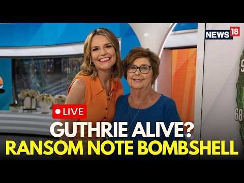 Nancy Guthrie Missing Case LIVE | Ransom Note Reveals Shocking Deatils | Nancy Guthrie Case | N18G