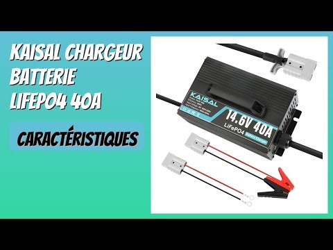 AVIS (2025) : KAISAL Chargeur Batterie LiFePO4 40A. DÉTAILS