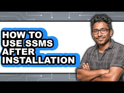 How to Use Ssms After Installation - Full Guide