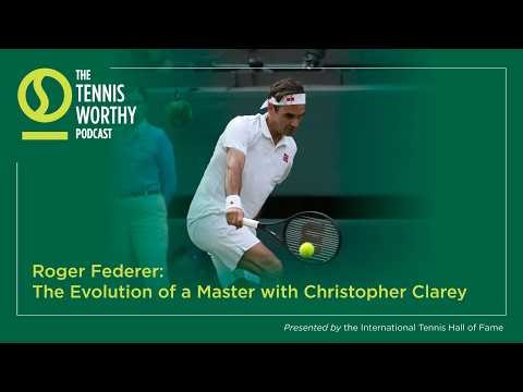 Roger Federer: The Evolution of a Master with Christopher Clarey