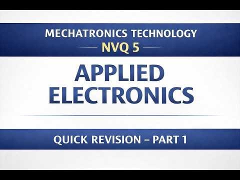 NVQ 5 Mechatronics | Applied Electronics Quick Revision NDMT Part 1