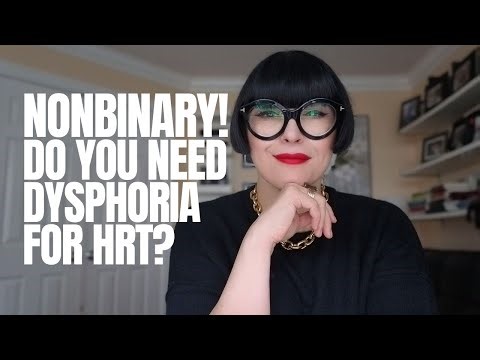 Nonbinary & Gender Dysphoria: Do You Need It for Hormones & Surgery? | Dr.Z