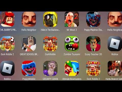 Roblox,DEVIL BARRY'S PRISION,Hello Neighbor,Mr Meat 2,Poppy Playtime Chapter 5,GRUMPY GRAN,Dark Ridd