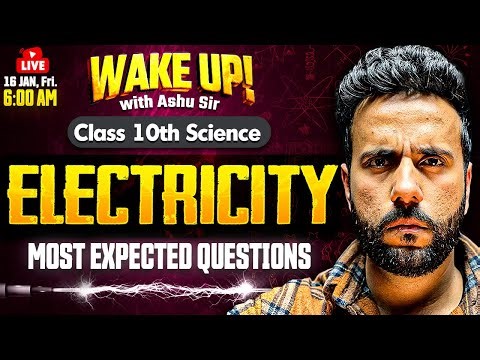 Class 10 Science 🔥| Electricity Most Important Questions | Wake Up! with Ashu Sir
