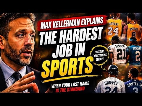 MAX KELLERMAN EXPLIANS HOW HARD IT ISTO BE THE SON OF A GREAT ATHLETE.
