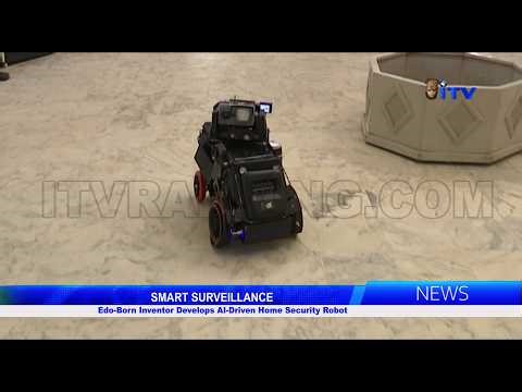 SMART SURVEILLANCE: Edo-Born Inventor Develops AI-Driven Home Security Robot