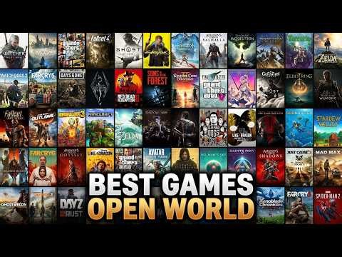 TOP 60 BEST OPEN WORLD GAMES FOR EPIC EXPLORATION, IMMERSIVE STORIES AND SANDBOX FREEDOM