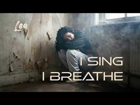 Leà - I Sing, I Breathe