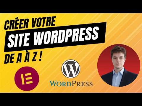 Créer un site WordPress de A à Z (Tuto Complet 2026)