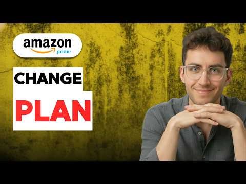 How to Change Amazon Prime Plan [2026 Full Guide]