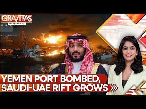 Gulf Split Over Yemen: Saudi Strikes UAE-Backed Weapons at Mukalla Port | GRAVITAS