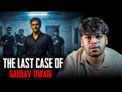 The Last CASE of Gaurav Tiwari l HORROR STORY l