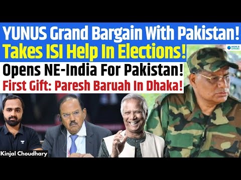 ULFA-I Paresh Baruah in Dhaka! Yunus-Pak Pact: ISI Election Help for NE India Insurgency! | Kinjal