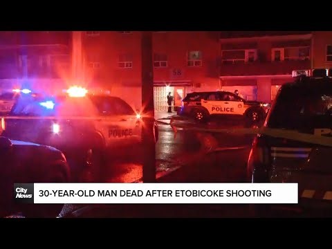 30-year-old man dead after Etobicoke shooting