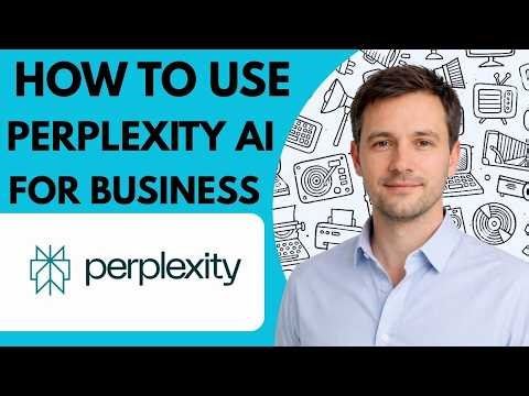 How to use Perplexity AI for business full guide 2026