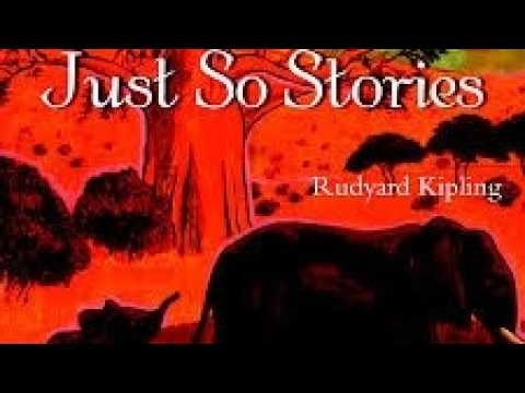 Rudyard Kipling - Just So Stories: How The Rhinoceros Got His Skin